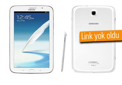 SAMSUNG GALAXY NOTE 8.0 ÖNCE GÖRÜNDÜ, SONRA KAYBOLDU