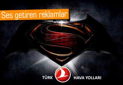 THY’DEN BATMAN V SUPERMAN FİLMİNE ÖZEL REKLAMLAR!